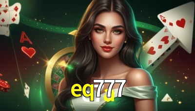 eq777 Casino: Jogue Online e Ganhe Grandes Prêmios